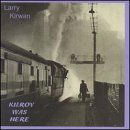 Kilroy Was Here - Larry Kirwan - Muziek - Gadfly - 0076605227326 - 27 februari 2001