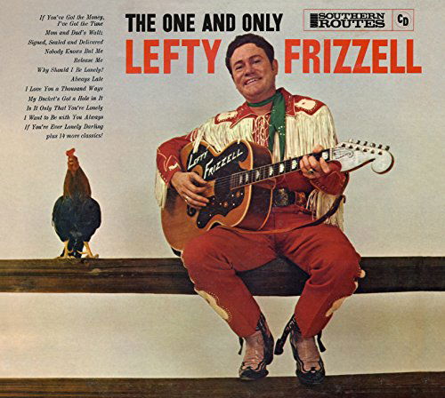 The One and Only - Lefty Frizzell - Musik - Southern Routes - 0084721250326 - 27. november 2015