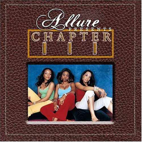 Chapter Iii - Allure - Música - LIGHTYEAR - 0085365466326 - 23 de noviembre de 2004