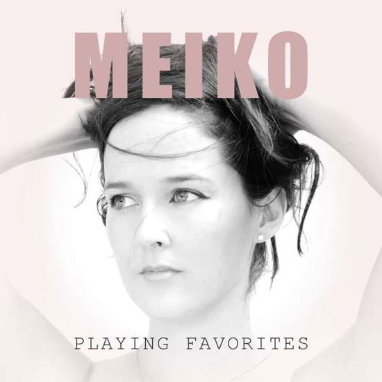 Meiko · Playing Favorites (CD) (2018)