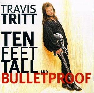 Ten Feet Tall & Bulletproof - Travis Tritt - Musik - WARNER BROTHERS - 0093624560326 - 10 maj 1994