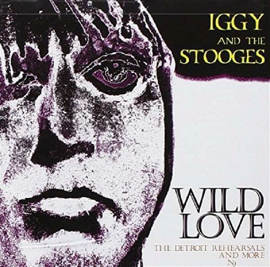 Cover for Iggy &amp; The Stooges · Wildlove - The Detroit Rehearsal and More (CD) (2001)