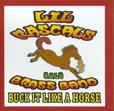 Cover for Lil Rascals Brass Band · Buck It Like a Horse (CD) (2008)