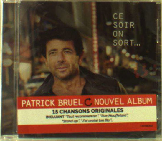 Ce Soir on Sort... - Patrick Bruel - Musiikki - POP - 0190759033326 - perjantai 2. marraskuuta 2018