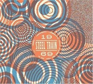 Cover for Steel Train  · 1969 (Ep, Digipack) (CD)