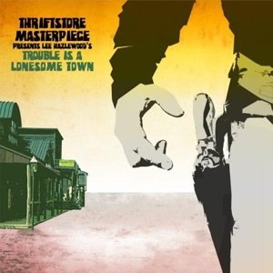 Cover for Thriftstore Masterpiece · Trouble Is A Lonesome Town (CD) (2013)
