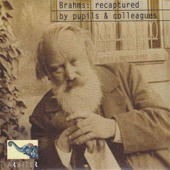 Cover for Brahms · Recaptured by Pupils &amp; Colleagues (CD) (2015)
