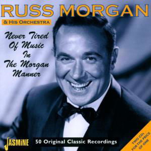 Never Tired Of Music In T - Morgan, Russ & His Orches - Musiikki - JASMINE - 0604988040326 - tiistai 24. kesäkuuta 2003