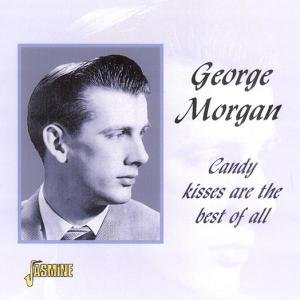 Candy Kisses Are Best Of - George Morgan - Muziek - JASMINE - 0604988350326 - 7 februari 2000