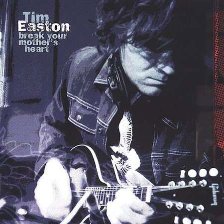 Break Your Mother's Heart - Tim Easton - Música - NEW WEST RECORDS, INC. - 0607396604326 - 7 de febrero de 2003