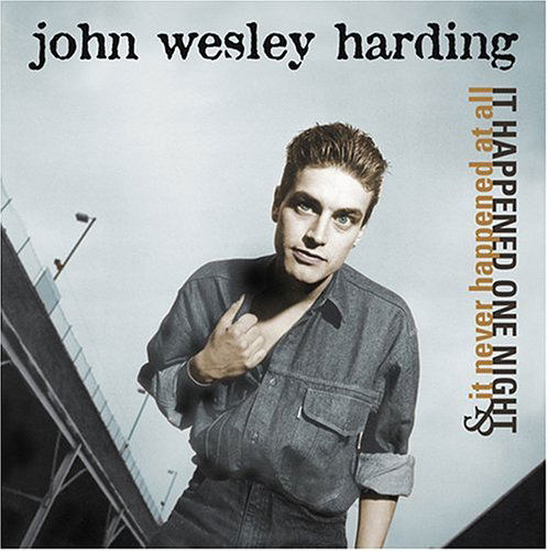 It Happened One Night & It Never Happened at All - John Wesley Harding - Musiikki - APPLESEED - 0611587108326 - tiistai 19. lokakuuta 2004