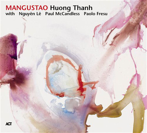 Mangustao - Huong Thanh - Muziek - ACT - 0614427942326 - 10 februari 2005