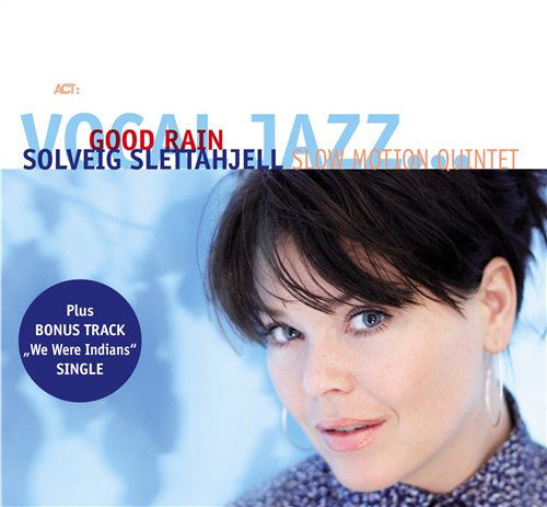 Good Rain - Solveig Slettahjell - Musiikki - ACT - 0614427971326 - tiistai 30. tammikuuta 2007