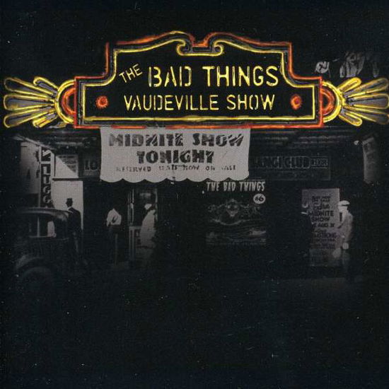 Cover for Bad Things · Vaudeville Show (CD) (2006)