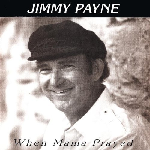 When Mama Prayed - Jimmy Payne - Musik - Sounds Upon Cumberland - 0634479725326 - 26. februar 2003