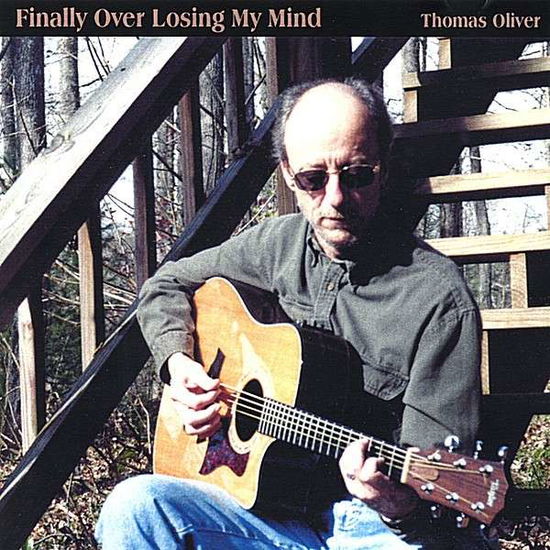 Cover for Thomas Oliver · Finally over Losing My Mind (CD) (2004)