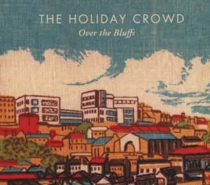 Cover for Holiday Crowd · Over the Bluffs (CD) (2013)