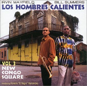 Cover for Los Hombres Calientes · Volume 3: Congo Square (CD) (2004)