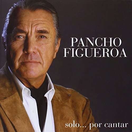Cover for Pancho Figueroa · Solo Por Cantar (CD) (2004)