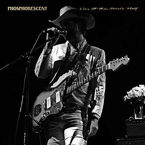 Live At The Music Hall - Phosphorescent - Music - DEAD OCEANS - 0656605139326 - February 16, 2015