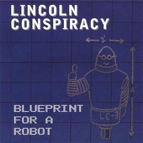 Cover for Lincoln Conspiracy · Blueprint for a Robot (CD) (2001)