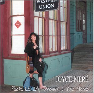 Pack Up My Dreams & Go Home - Joyce-mer - Musik - CD Baby - 0659057069326 - 22. oktober 2002