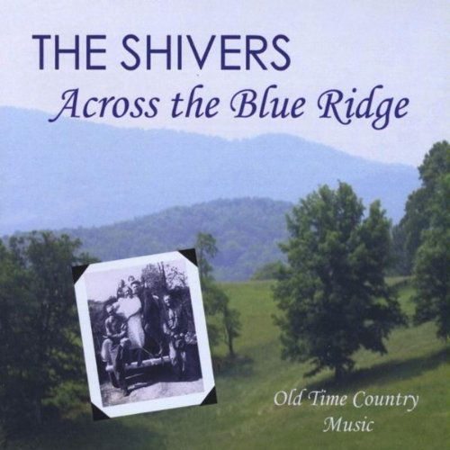 Cover for Shivers · Across the Blue Ridge (CD) (2010)