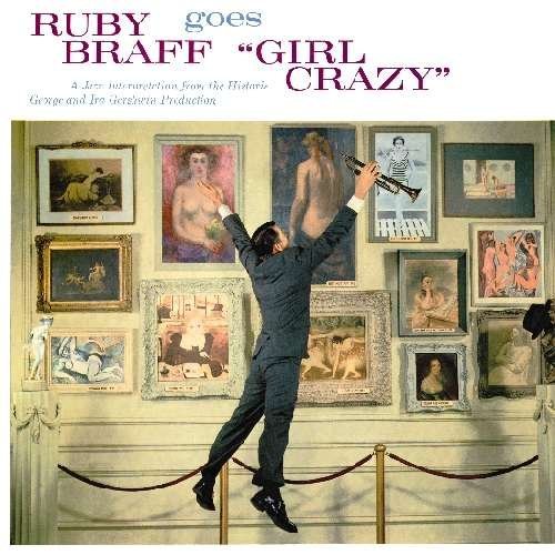 Ruby Braff Goes Girl Crazy - Ruby Braff - Musiikki - WOUNDED BIRD - 0664140127326 - lauantai 30. kesäkuuta 1990