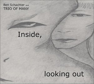 Inside Looking out - Schachter,ben & Trio of Many - Music - Ben-Jam Music - 0669720333326 - September 10, 2002