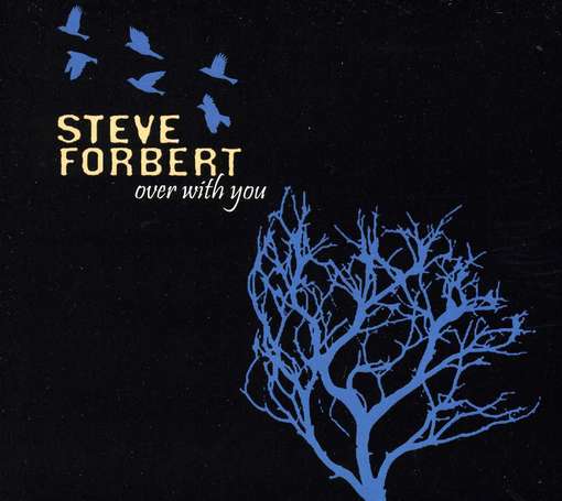 Over with You - Steve Forbert - Musikk - Blue Corn - 0677967120326 - 11. september 2012