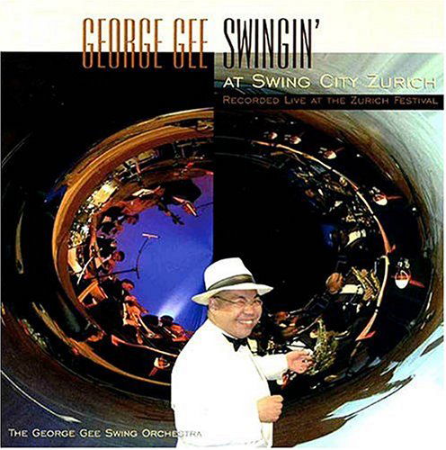 Cover for George Gee · Swingin at Swing City Zurich (CD) (2004)