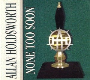 Cover for Holdsworth Allan · None Too Soon (CD) [Remastered edition]