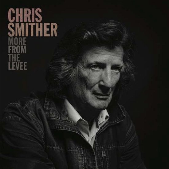 More From The Levee - Chris Smither - Musiikki - SIGNATURE SOUNDS - 0701237212326 - perjantai 9. lokakuuta 2020