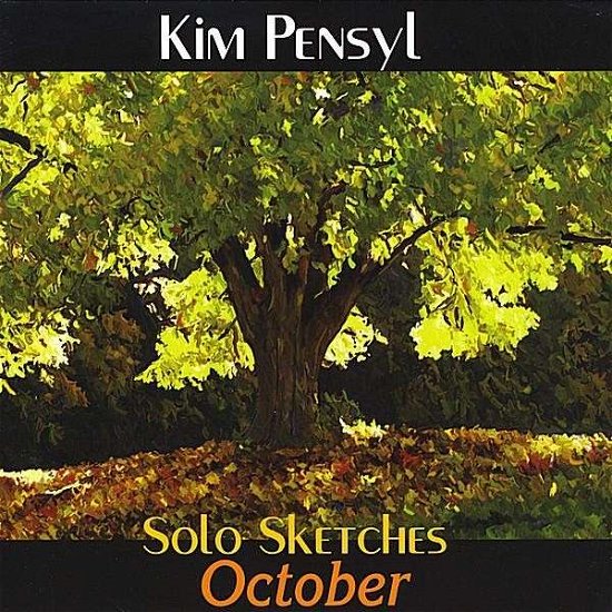 Cover for Kim Pensyl · Solo Sketches October (CD) (2008)