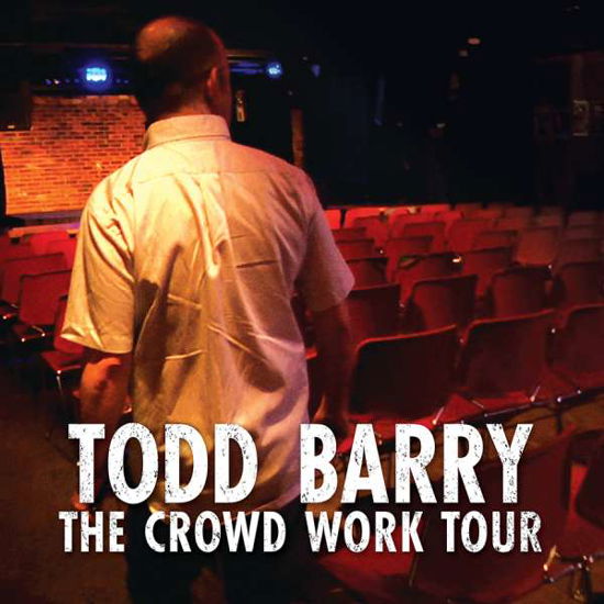 Crowd Work Tour - Todd Barry - Muziek - Comedy Dynamics - 0705438051326 - 7 oktober 2016