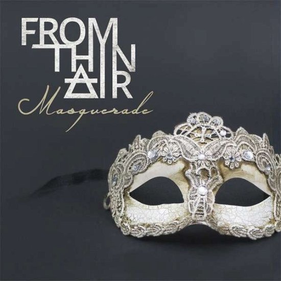From Thin Air · Masquerade (CD) (2015)