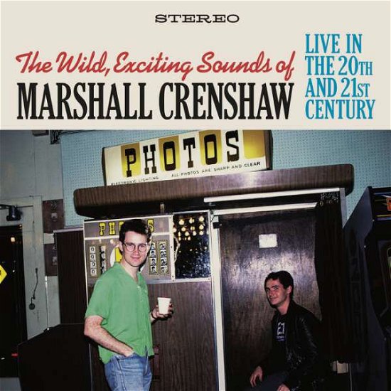 Wild Exciting Sounds Of Marshall Crenshaw: Live In The 20th And 21st Century - Marshall Crenshaw - Music - SUNSET BLVD RECORDS - 0708535700326 - September 17, 2021