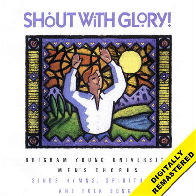 Shout with Glory! - Byu Men's Chorus - Music - TAN - 0714861011326 - October 13, 2009