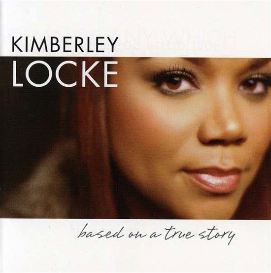 Cover for Kimberley Locke · LOCKE, KIMBERLEY - Based On A True Story (CD) [Bonus Tracks edition] (2023)