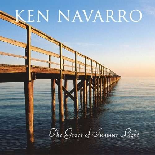Grace of Summer Light - Ken Navarro - Musik - POSITIVE MUSIC - 0718257779326 - 17. juni 2008