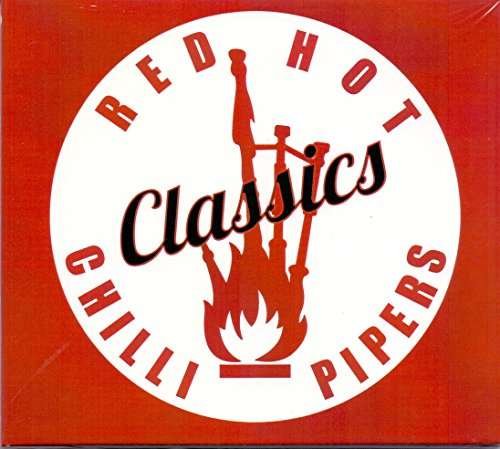 Classics - Red Hot Chilli Pipers - Musik - REL RECORDS - 0722932060326 - 2016