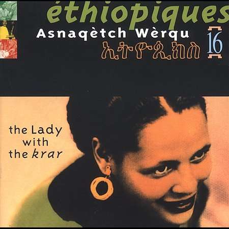 Ethiopiques 16 - Asnaqetch Werqu - Musiikki - BUDA MUSIQUE - 0723724664326 - tiistai 2. maaliskuuta 2004