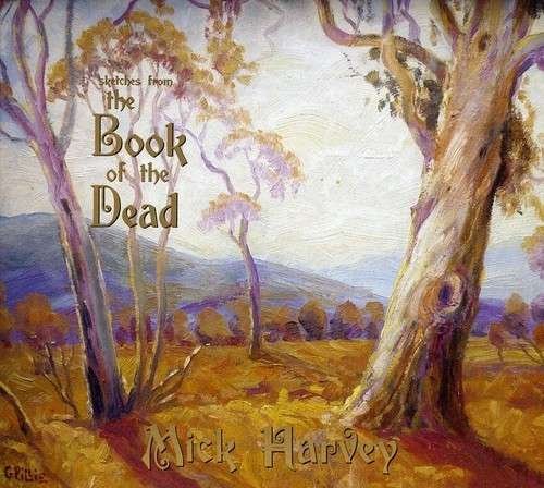 Cover for Mick Harvey · Sketches from the Book of the Dead (CD) (2011)