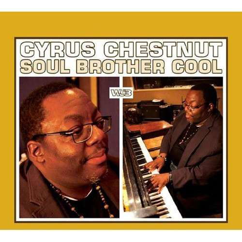 Soul Brother Cool - Cyrus Chestnut - Muziek - WJ3 - 0725543926326 - 20 augustus 2013