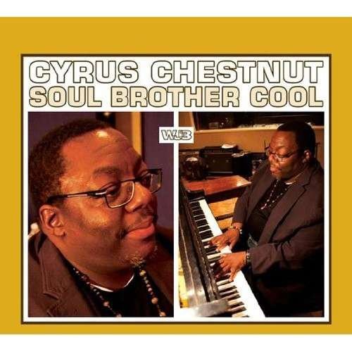 Cover for Cyrus Chestnut · Soul Brother Cool (CD) (2013)