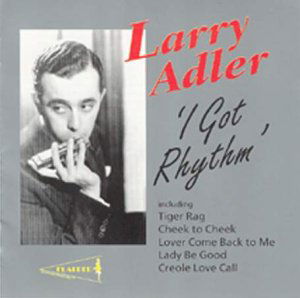 Cover for Larry Adler · I got Rhythm (mundharmonika) Flapper Pop / Rock (CD) (2001)