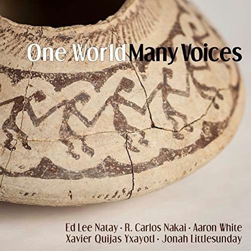 Cover for Nakai / Natay / White / Yxayotl / Littlesunday · One World Many Voices (CD) (2017)