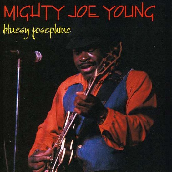 Bluesy Josephine - Mighty Joe Young - Musiikki - Evidence - 0730182602326 - keskiviikko 3. helmikuuta 1993