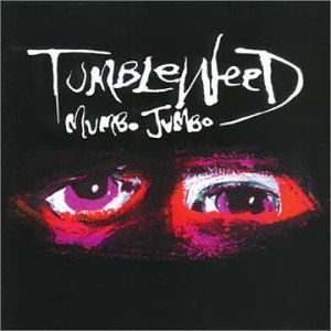 Mumbo Jumbo - Tumbleweed - Musikk - UNIVERSAL - 0731454373326 - 5. juni 2000