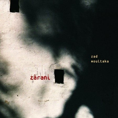 Zarani - Zad Moultaka - Música - L'EMPREINTE DIGITALE - 0742495316326 - 19 de agosto de 2022